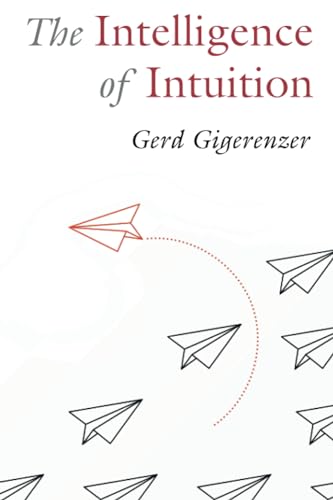 The Intelligence Of Intuition