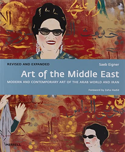 Art Of The Middle East: Modern And Contemporary Art Of The Arab World And Iran