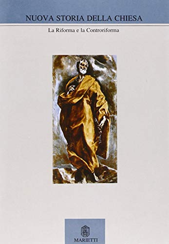 Nuova Storia Della Chiesa. La Riforma E La Controriforma (Vol. 3)