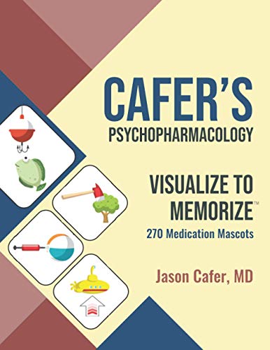 Cafer'S Psychopharmacology: Visualize To Memorize 270 Medication Mascots