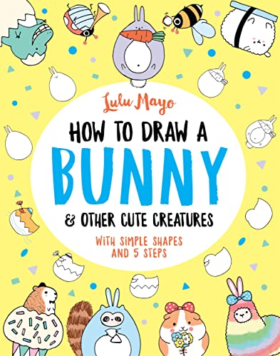 How To Draw A Bunny And Other Cute Creatures