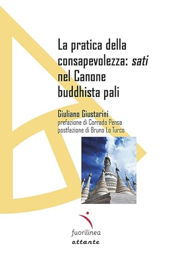 La Pratica Della Consapevolezza: Sati Nel Canone Buddhista Pali