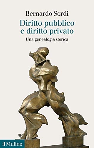 Diritto Pubblico E Diritto Privato. Una Genealogia Storica