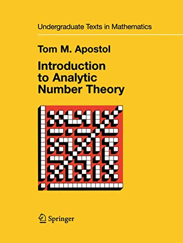 Introduction To Analytic Number Theory (Undergraduate Texts In Mathematics)