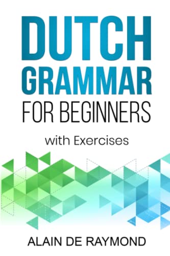 Dutch Grammar For Beginners: With Exercises: 1