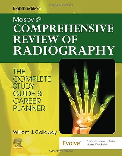 Mosby'S Comprehensive Review Of Radiography: The Complete Study Guide And Career Planner