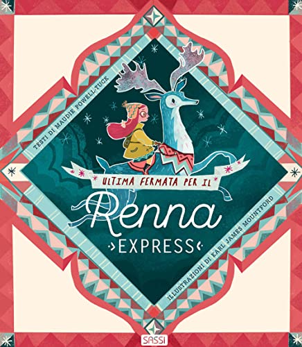 Ultima Fermata Per Il Renna Express. Nuova Ediz.