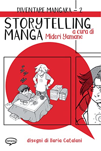 Storytelling Manga. Diventare Mangaka. Ediz. Illustrata (Vol. 2)