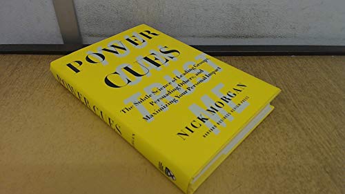Power Cues: The Subtle Science Of Leading Groups, Persuading Others, And Maximizing Your Personal Impact: 0