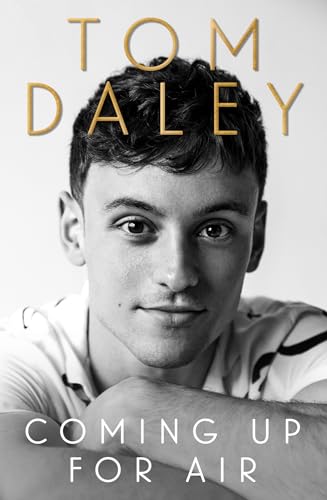 Coming Up For Air: The Inspiring Autobiography And Sunday Times Bestseller, From The Award-Winning Olympic Diver And British Sports Personality