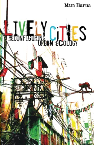 Lively Cities: Reconfiguring Urban Ecology