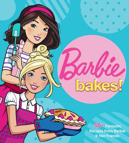 Barbie Bakes!