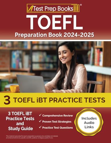 Toefl Preparation Book 2024-2025: 3 Toefl Ibt Practice Tests And Study Guide [Includes Audio Links]