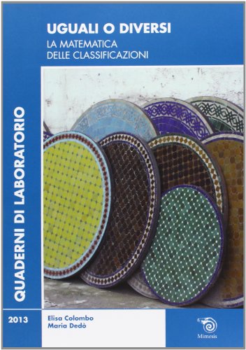 Uguali O Diversi. La Matematica Delle Classificazioni