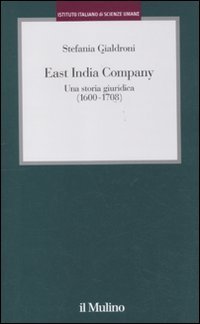 East India Company. Una Storia Giuridica (1600-1708)