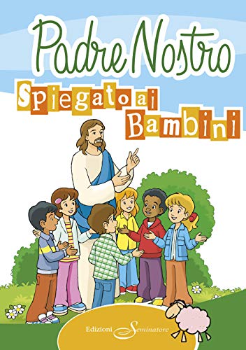 Il Padre Nostro Spiegato Ai Bambini