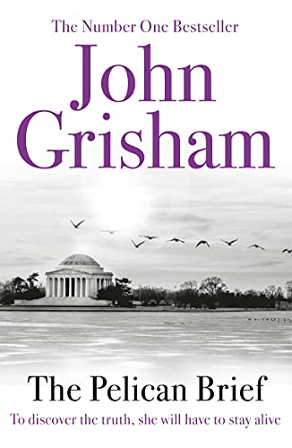 The Pelican Brief: A Gripping Crime Thriller From The Sunday Times Bestselling Author Of Mystery And Suspense