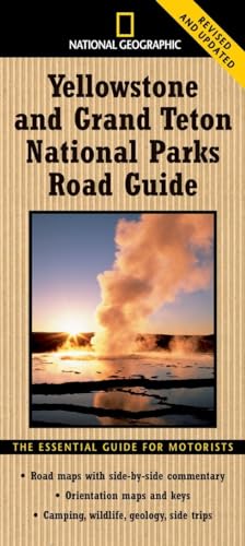 National Geographic Yellowstone And Grand Teton National Parks Road Guide: The Essential Guide For Motorists [Lingua Inglese]