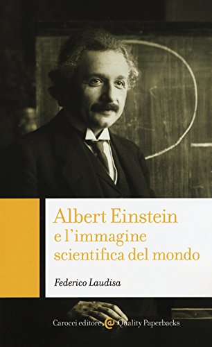 Albert Einstein E L'Immagine Scientifica Del Mondo