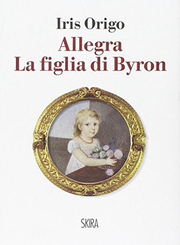 Allegra. La Figlia Di Byron