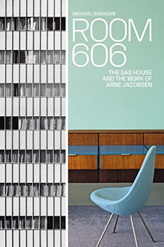 Room 606: The Sas House And The Work Of Arne Jacobsen