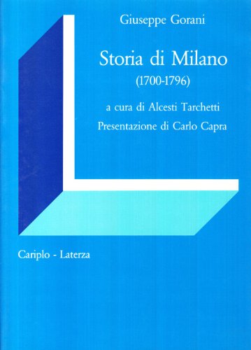 Storia Di Milano. Tomo Iv, Libro Xiv:Destinato A Trattare La Storia Di Milano Sotto La Dominazione