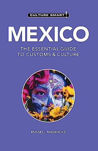 Mexico: The Essential Guide To Customs & Culture