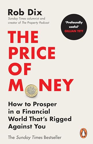 The Price Of Money: How To Prosper In A Financial World That’S Rigged Against You
