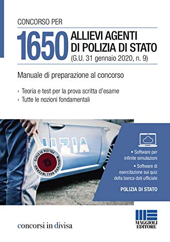 Concorso Per 1650 Allievi Agenti Di Polizia Di Stato (G.U. 31 Gennaio 2020, N. 9). Manuale Di Preparazione Al Concorso. Con Software Di Simulazione