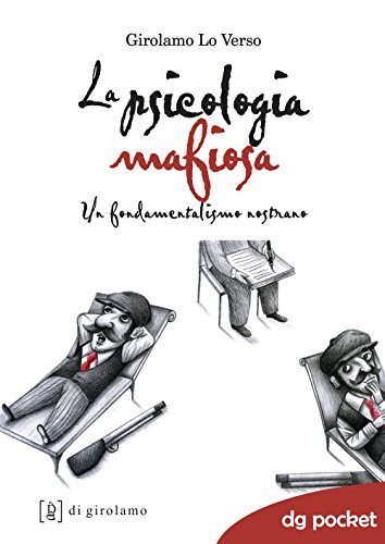 La Psicologia Mafiosa. Un Fondamentalismo Nostrano