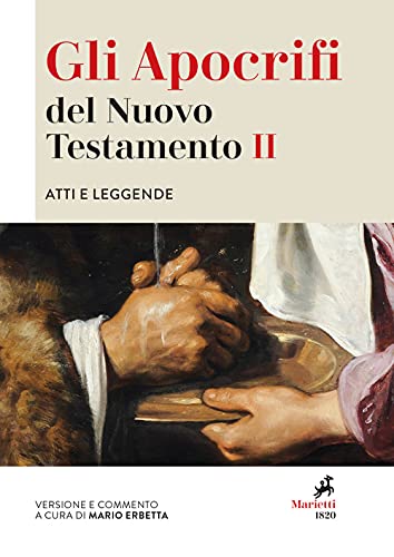 Gli Apocrifi Del Nuovo Testamento. Atti E Leggende (Vol. 2)