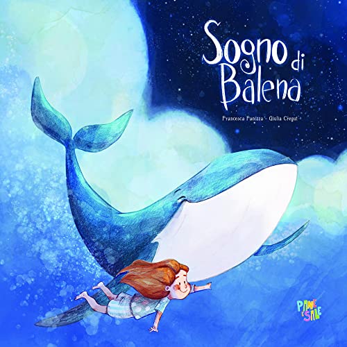 Sogno Di Balena. Ediz. A Colori