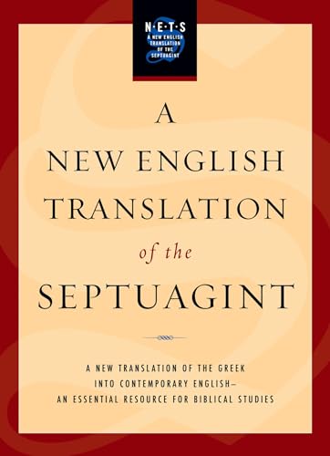 A New English Translation Of The Septuagint: And The Other Greek Translations Traditionally Included Under That Title