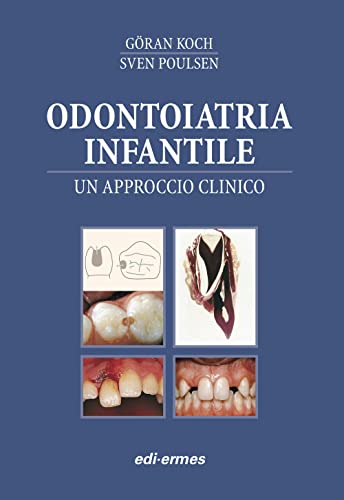 Odontoiatria Infantile. Un Approcio Clinico