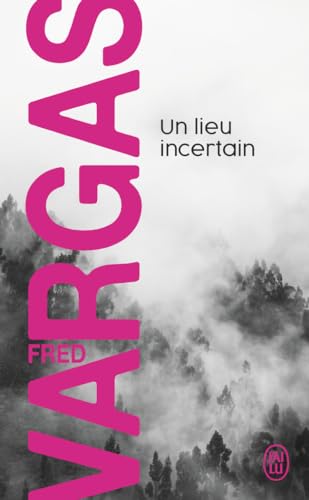Un Lieu Incertain [Lingua Francese]: Une Enquête Du Commissaire Adamsberg