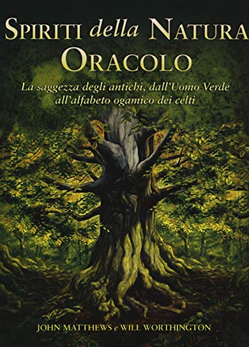 Spiriti Della Natura. Oracolo. La Saggezza Degli Antichi, Dall'Uomo Verde All'Alfabeto Ogamico Dei Celti. Con 25 Carte