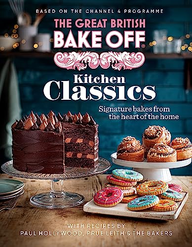 The Great British Bake Off: Kitchen Classics: The Official 2023 Great British Bake Off Book