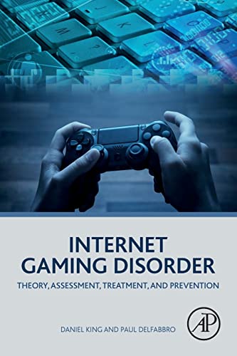 Internet Gaming Disorder: Theory, Assessment, Treatment, And Prevention