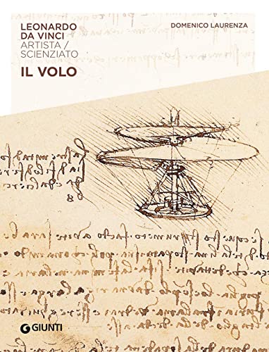 Il Volo. Leonardo Da Vinci. Artista / Scienziato