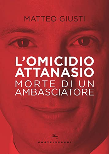 L'Omicidio Attanasio. Morte Di Un Ambasciatore