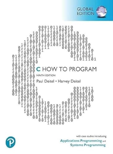 C How To Program: With Case Studies In Applications And Systems Programming, Global Edition