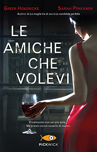 Le Amiche Che Volevi