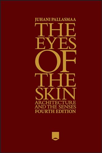 The Eyes Of The Skin: Architecture And The Senses