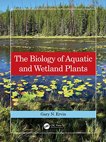 The Biology Of Aquatic And Wetland Plants