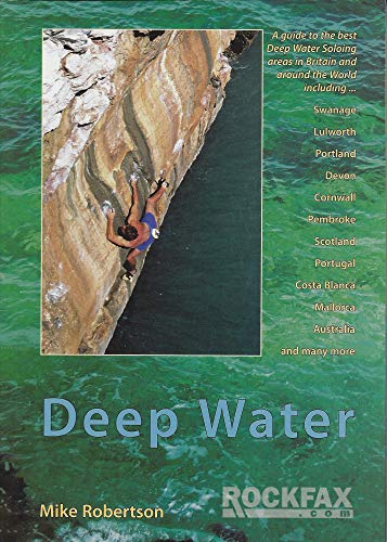Deep Water: Rockfax Guidebook To Deep Water Soloing (Rockfax Climbing Guide) (Rockfax Climbing Guide Series)