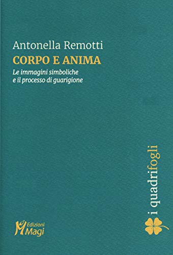 Corpo E Anima. Le Immagini Simboliche E Il Processo Di Guarigione