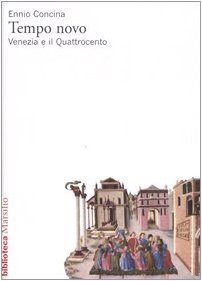 Tempo Novo. Venezia E Il Quattrocento