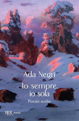 Io Sempre, Io Sola. Poesie Scelte