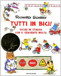 Tutti In Bici! Sicuri In Strada Con Il Sergente Multa. Ediz. Illustrata (Vol. 1)