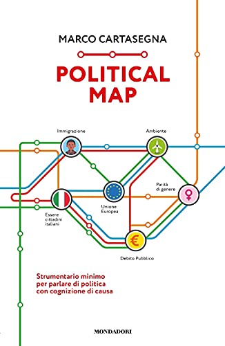 Political Map. Strumentario Minimo Per Parlare Di Politica Con Cognizione Di Causa